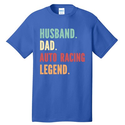 Auto Racing Athlete Dad Husband Father Gift Tall T-Shirt