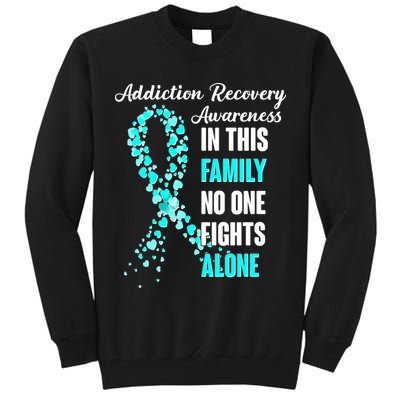 Addiction Recovery Awareness In This Family No One Fight Alone Tall Sweatshirt