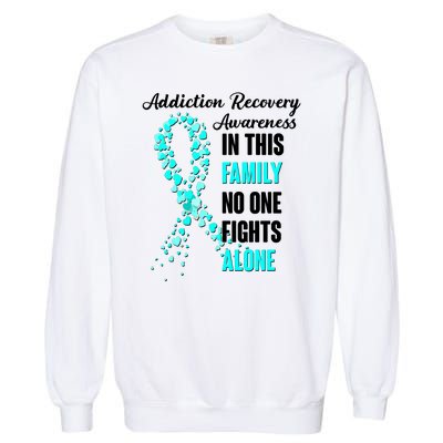 Addiction Recovery Awareness In This Family No One Fight Alone Garment-Dyed Sweatshirt