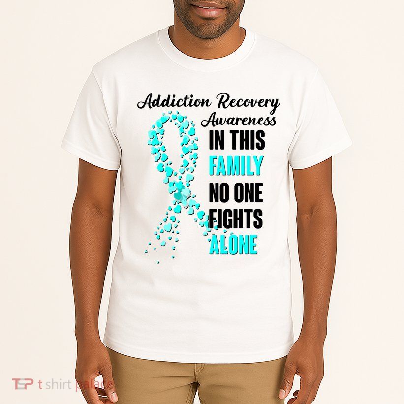 Addiction Recovery Awareness In This Family No One Fight Alone Tall T-Shirt