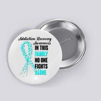 Addiction Recovery Awareness In This Family No One Fight Alone Button