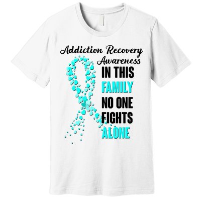 Addiction Recovery Awareness In This Family No One Fight Alone Premium T-Shirt