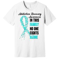 Addiction Recovery Awareness In This Family No One Fight Alone Premium T-Shirt