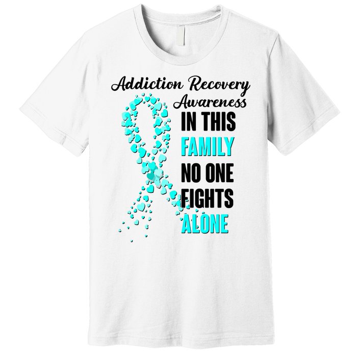 Addiction Recovery Awareness In This Family No One Fight Alone Premium T-Shirt