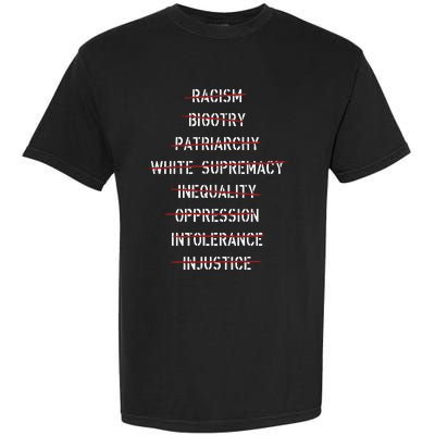 Anti Racism Bigotry Patriarchy White Supremacy Inequality Oppression Intolerance Garment-Dyed Heavyweight T-Shirt