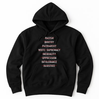 Anti Racism Bigotry Patriarchy White Supremacy Inequality Oppression Intolerance Hoodie