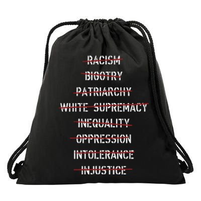 Anti Racism Bigotry Patriarchy White Supremacy Inequality Oppression Intolerance Drawstring Bag