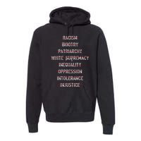 Anti Racism Bigotry Patriarchy White Supremacy Inequality Oppression Intolerance Premium Hoodie