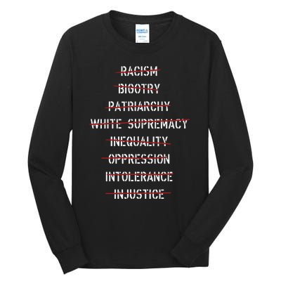 Anti Racism Bigotry Patriarchy White Supremacy Inequality Oppression Intolerance Tall Long Sleeve T-Shirt