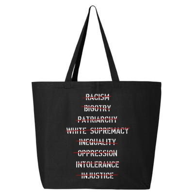 Anti Racism Bigotry Patriarchy White Supremacy Inequality Oppression Intolerance 25L Jumbo Tote