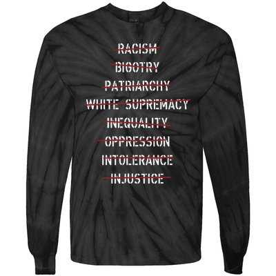 Anti Racism Bigotry Patriarchy White Supremacy Inequality Oppression Intolerance Tie-Dye Long Sleeve Shirt