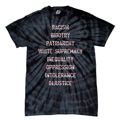 Anti Racism Bigotry Patriarchy White Supremacy Inequality Oppression Intolerance Tie-Dye T-Shirt