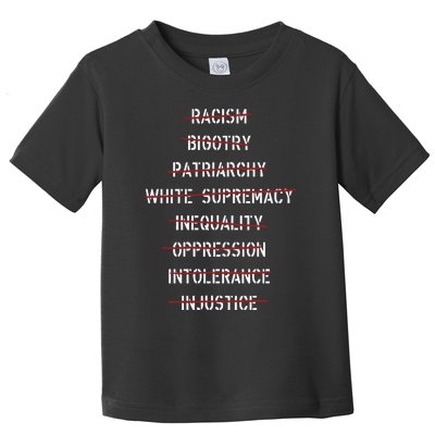 Anti Racism Bigotry Patriarchy White Supremacy Inequality Oppression Intolerance Toddler T-Shirt