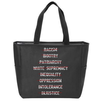 Anti Racism Bigotry Patriarchy White Supremacy Inequality Oppression Intolerance Zip Tote Bag