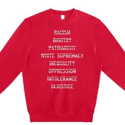 Anti Racism Bigotry Patriarchy White Supremacy Inequality Oppression Intolerance Premium Crewneck Sweatshirt