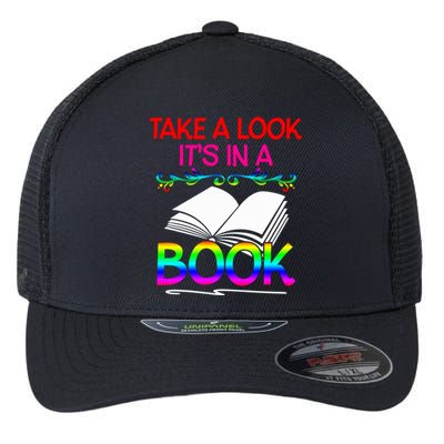 Avid Readers Bookworms Take A Look Its In A Book Lovers Gift Flexfit Unipanel Trucker Cap