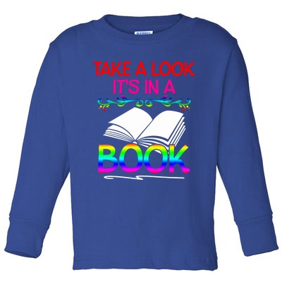 Avid Readers Bookworms Take A Look Its In A Book Lovers Gift Toddler Long Sleeve Shirt