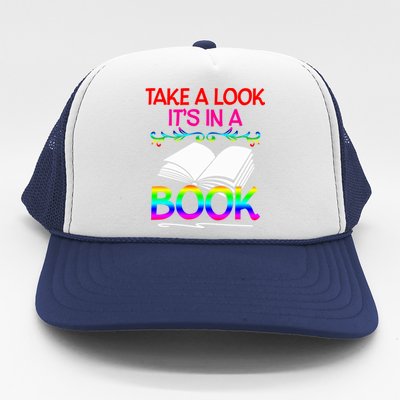 Avid Readers Bookworms Take A Look Its In A Book Lovers Gift Trucker Hat