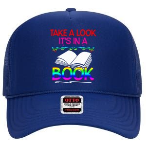 Avid Readers Bookworms Take A Look Its In A Book Lovers Gift High Crown Mesh Back Trucker Hat