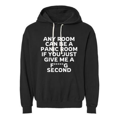 Any Room Can Be A Panic Room If You Give Me A Second Garment-Dyed Fleece Hoodie