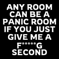 Any Room Can Be A Panic Room If You Give Me A Second Mousepad