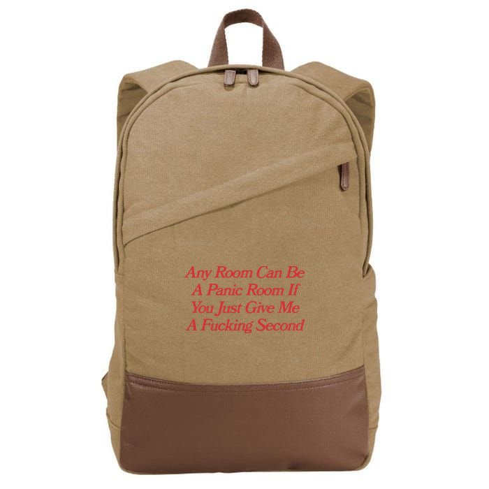 Any Room Can Be A Panic Room If You Just Give Me A Fucking Second Cotton Canvas Backpack