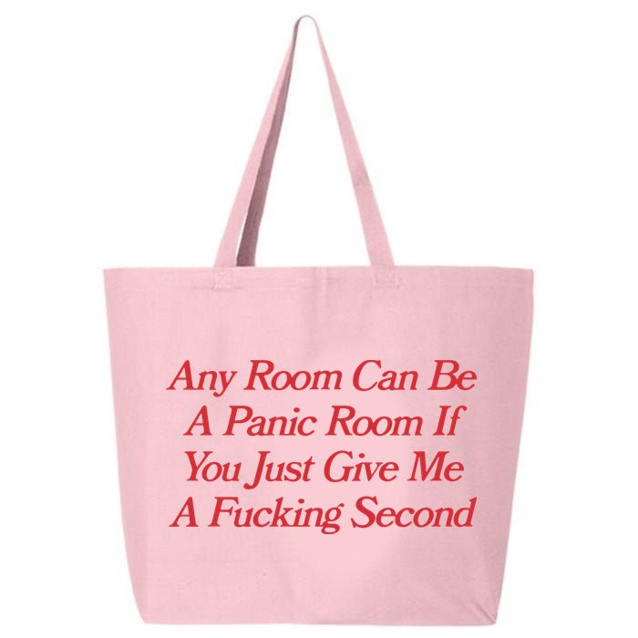 Any Room Can Be A Panic Room If You Just Give Me A Fucking Second 25L Jumbo Tote