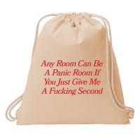 Any Room Can Be A Panic Room If You Just Give Me A Fucking Second Drawstring Bag