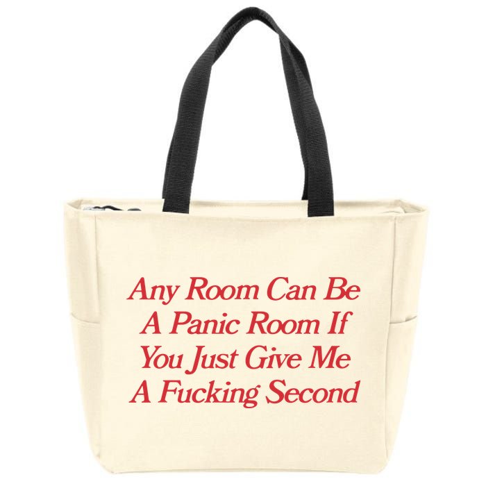 Any Room Can Be A Panic Room If You Just Give Me A Fucking Second Zip Tote Bag