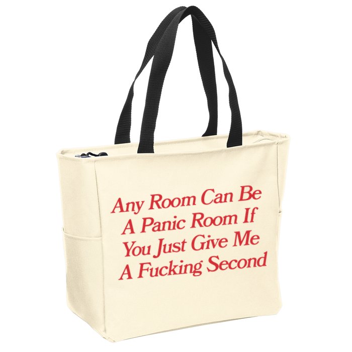 Any Room Can Be A Panic Room If You Just Give Me A Fucking Second Zip Tote Bag