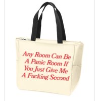 Any Room Can Be A Panic Room If You Just Give Me A Fucking Second Zip Tote Bag