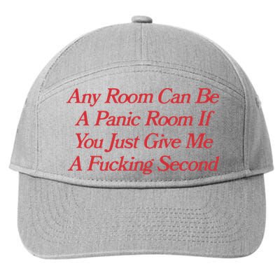 Any Room Can Be A Panic Room If You Just Give Me A Fucking Second 7-Panel Snapback Hat