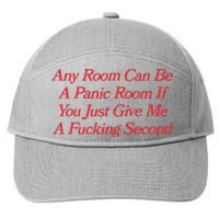 Any Room Can Be A Panic Room If You Just Give Me A Fucking Second 7-Panel Snapback Hat