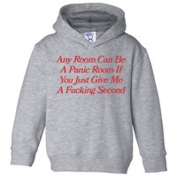 Any Room Can Be A Panic Room If You Just Give Me A Fucking Second Toddler Hoodie