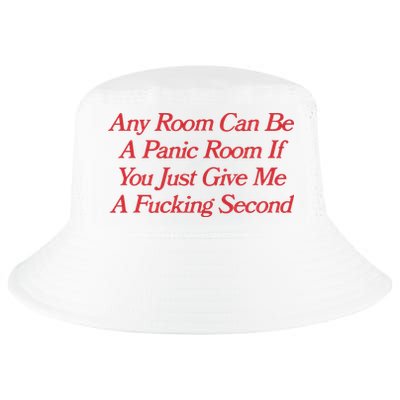 Any Room Can Be A Panic Room If You Just Give Me A Fucking Second Cool Comfort Performance Bucket Hat