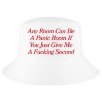 Any Room Can Be A Panic Room If You Just Give Me A Fucking Second Cool Comfort Performance Bucket Hat