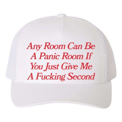Any Room Can Be A Panic Room If You Just Give Me A Fucking Second Yupoong Adult 5-Panel Trucker Hat