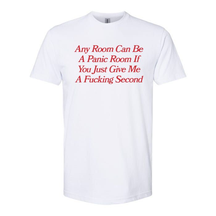 Any Room Can Be A Panic Room If You Just Give Me A Fucking Second Softstyle CVC T-Shirt