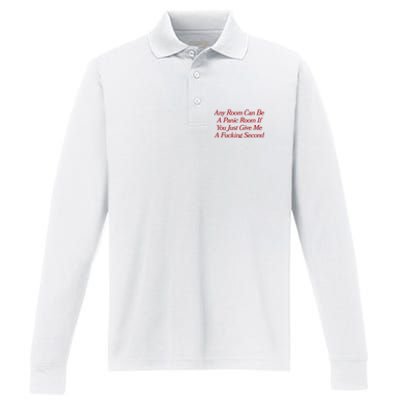 Any Room Can Be A Panic Room If You Just Give Me A Fucking Second Performance Long Sleeve Polo