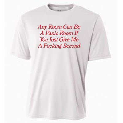 Any Room Can Be A Panic Room If You Just Give Me A Fucking Second Cooling Performance Crew T-Shirt