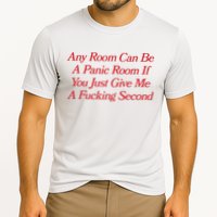 Any Room Can Be A Panic Room If You Just Give Me A Fucking Second Performance Shirt