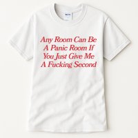 Any Room Can Be A Panic Room If You Just Give Me A Fucking Second Tall T-Shirt