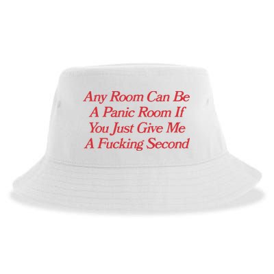 Any Room Can Be A Panic Room If You Just Give Me A Fucking Second Sustainable Bucket Hat