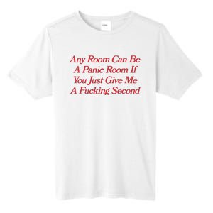 Any Room Can Be A Panic Room If You Just Give Me A Fucking Second Tall Fusion ChromaSoft Performance T-Shirt