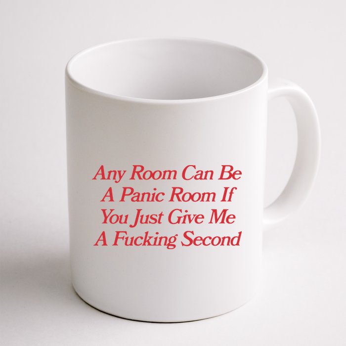 Any Room Can Be A Panic Room If You Just Give Me A Fucking Second Mug