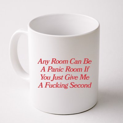 Any Room Can Be A Panic Room If You Just Give Me A Fucking Second Mug