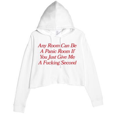 Any Room Can Be A Panic Room If You Just Give Me A Fucking Second Crop Fleece Hoodie