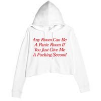 Any Room Can Be A Panic Room If You Just Give Me A Fucking Second Crop Fleece Hoodie