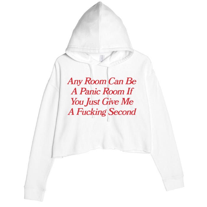 Any Room Can Be A Panic Room If You Just Give Me A Fucking Second Crop Fleece Hoodie