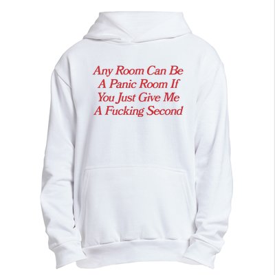 Any Room Can Be A Panic Room If You Just Give Me A Fucking Second Urban Pullover Hoodie